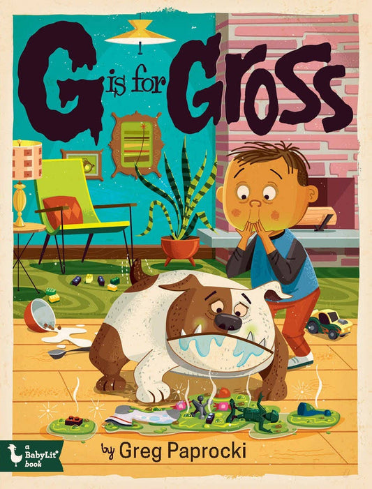 Gibbs Smith - G is for Gross: An Alphabet book