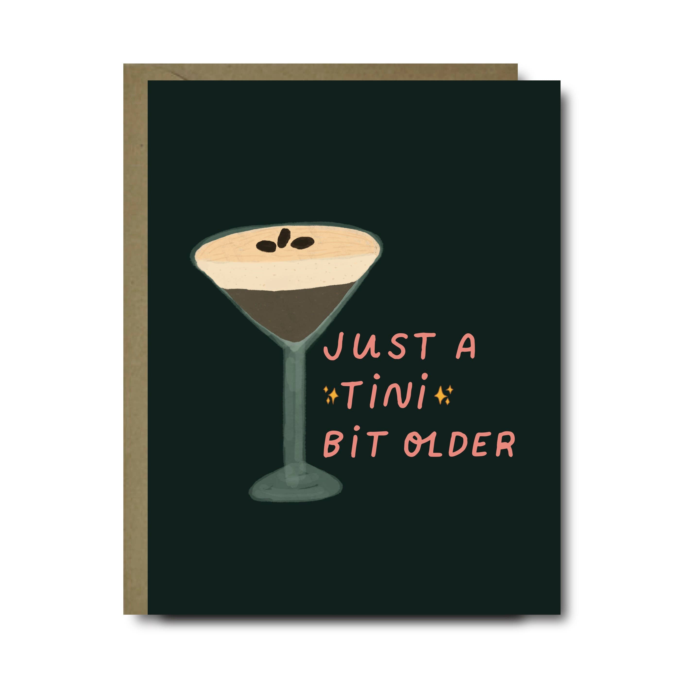 Black Lab Studio - Tini Bit Older Espresso Birthday Greeting Card