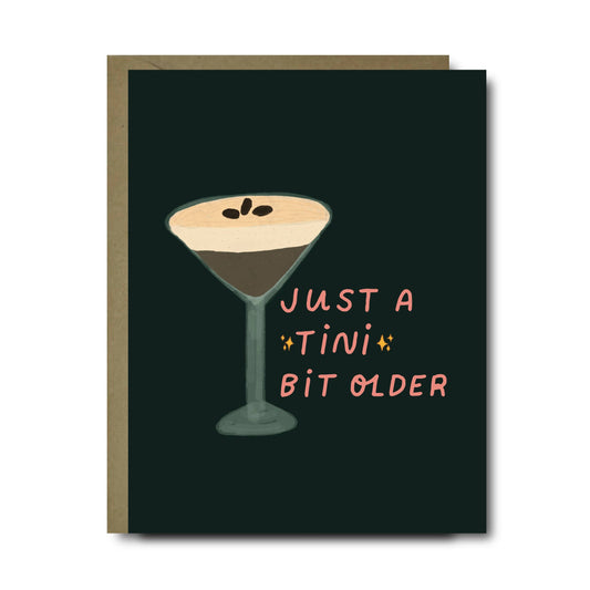 Black Lab Studio - Tini Bit Older Espresso Birthday Greeting Card