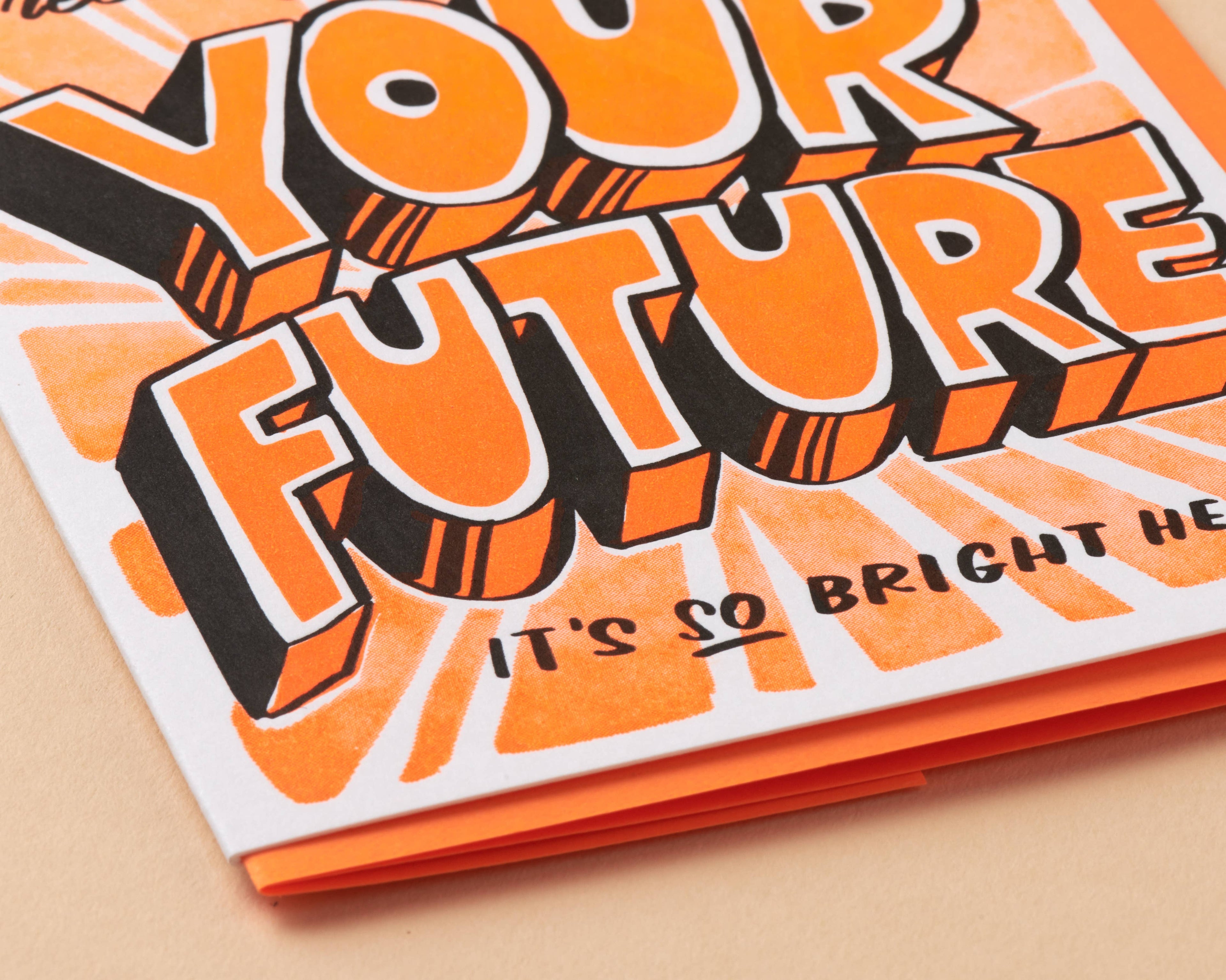 And Here We Are - Your Future is Bright Graduation Letterpress Greeting Card