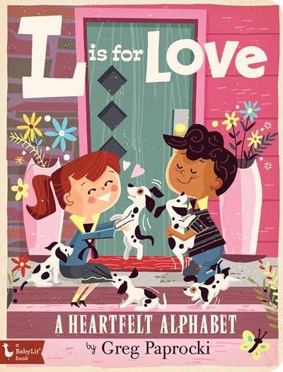Gibbs Smith - L is for Love: A Heartfelt Alphabet