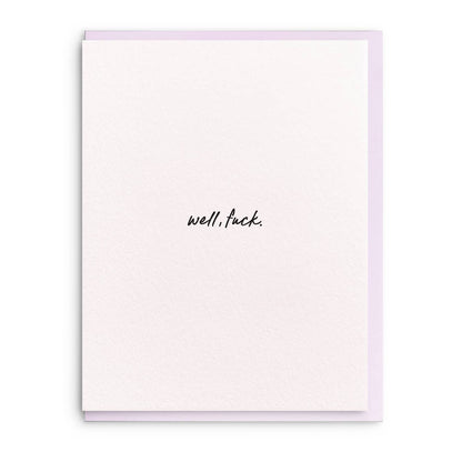 Dahlia Press - Well, fuck. - Letterpress Sympathy Greeting Card