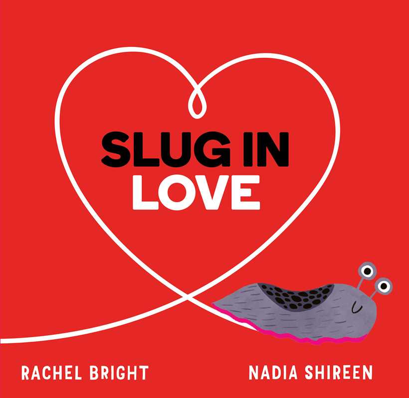 Slug in Love by Rachel Bright