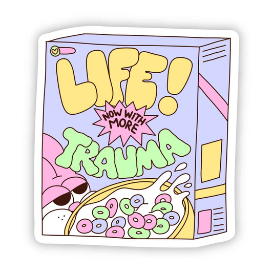 Big Moods - "Life, Now With More Trauma" Funny Sticker