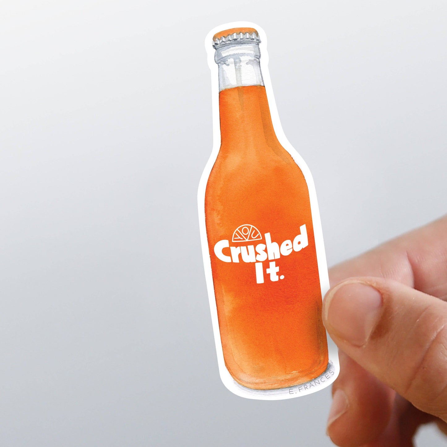 E. Frances Paper - Crushed It Sticker