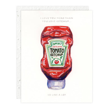 Seedlings - Ketchup - Love + Friendship Card