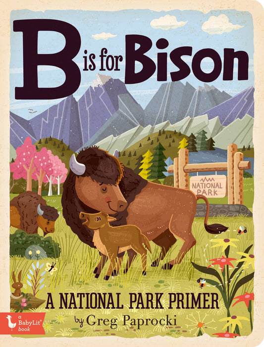 Gibbs Smith - B is for Bison; A National Parks Alphabet